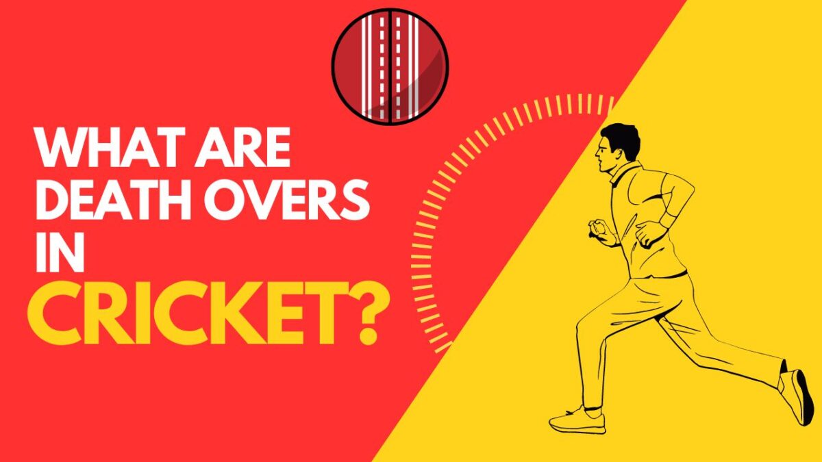 What Are Death Overs in Cricket